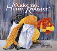 Wake up, Henry Rooster!